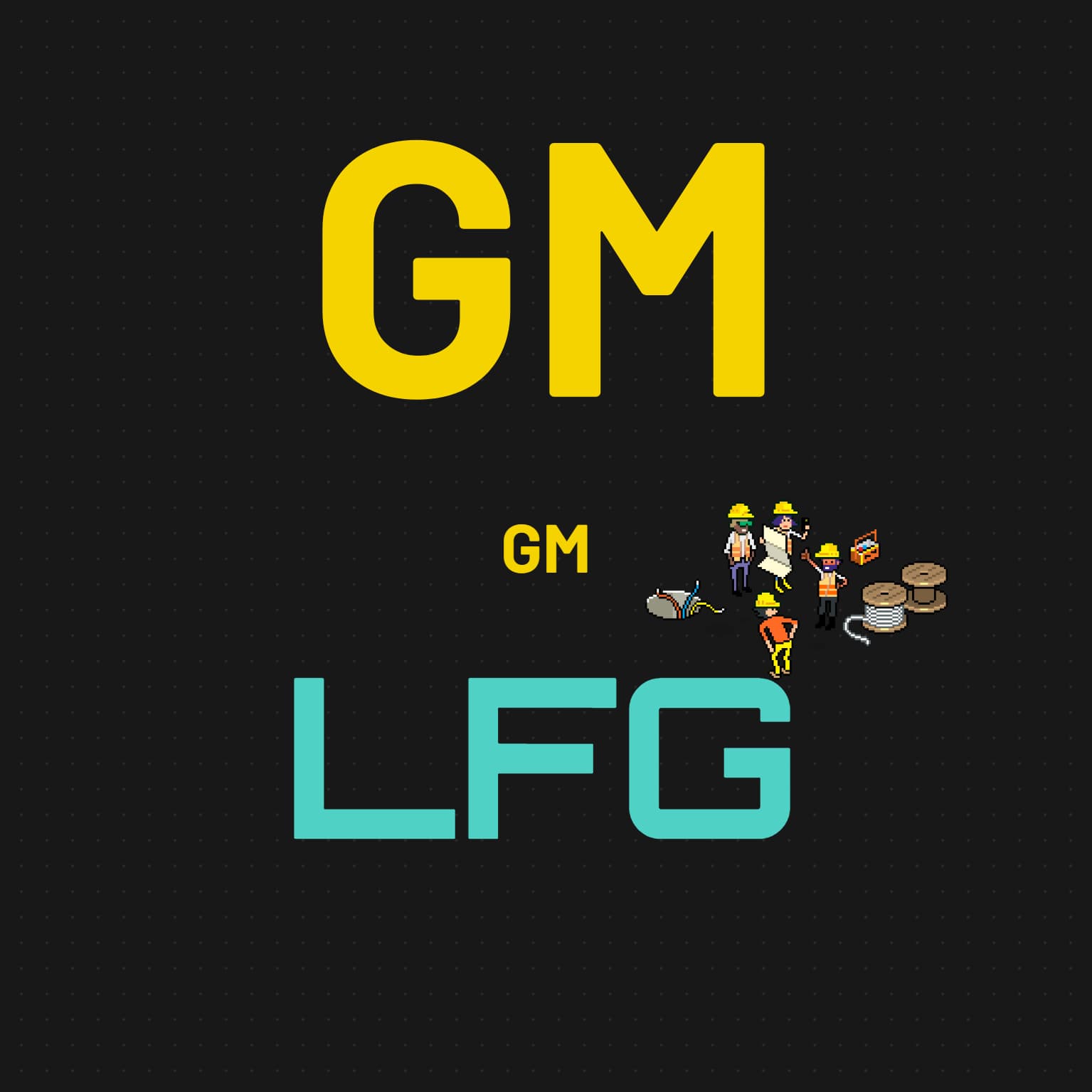GM_LFG!